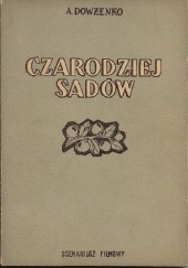 Okładka książki Czarodziej sadów Ołeksandr Dowżenko