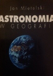 Okładka książki Astronomia w geografii Jan Mietelski