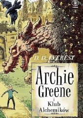 Okładka książki Archie Greene i Klub Alchemików D. D. Everest