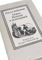 Okładka książki Doktor Panteusz w przemianach Placyd Jankowski