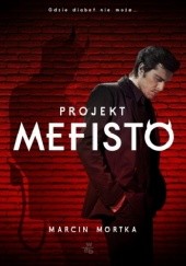 Okładka książki Projekt Mefisto Marcin Mortka