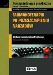 Okładka książki Farmakoterapia po przeszczepieniu narządów Bartosz Foroncewicz, Krzysztof Mucha, Leszek Pączek