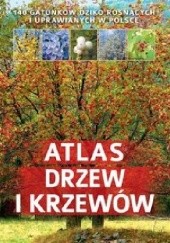 Okładka książki Atlas drzew i krzewów Aleksandra Halarewicz