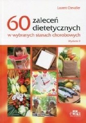 Okładka książki 60 zaleceń dietetycznych w wybranych stanach chorobowych. Wydanie 2 Laurent Chevallier