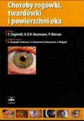Okładka książki Choroby rogówki, twardówki i powierzchni oka Gottfried Naumann, Peter Watson, Zbigniew Zagórski