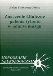 Okładka książki Znaczenie kliniczne palenia tytoniu w udarze mózgu Halina Sienkiewicz-Jarosz