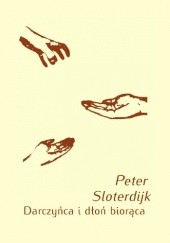 Okładka książki Darczyńca i dłoń biorąca. O demokratyzację podatków Peter Sloterdijk