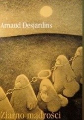 Okładka książki Ziarno mądrości: wskazówki dla poszukujących Drogi Arnauld Desjardins