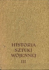 Okładka książki Historia sztuki wojennej Tom III Sztuka wojenna manufakturowego okresu wojen E. Razin