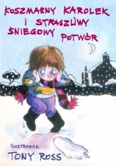 Okładka książki Koszmarny Karolek i straszliwy śniegowy potwór Francesca Simon