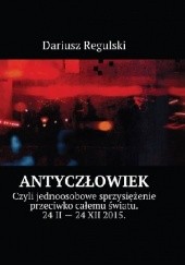 Okładka książki AntyCzłowiek Dariusz Regulski