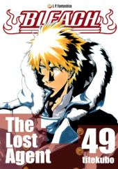Bleach 49. The Lost Agent
