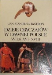 Dzieje obyczajów w dawnej Polsce. Wiek XVI-XVIII t. II