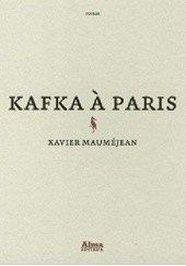 Okładka książki Kafka à Paris Xavier Mauméjean