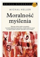 Okładka książki Moralność myślenia Michał Heller