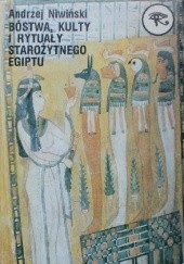 Okładka książki Bóstwa, kulty i rytuały starożytnego Egiptu Andrzej Niwiński