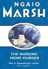 Okładka książki The Nursing Home Murder Ngaio Marsh