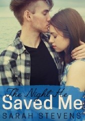 Okładka książki The Night He Saved Me Sarah Stevens