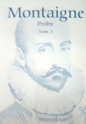 Okładka książki Próby Tom III Michel de Montaigne