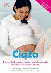 Okładka książki Ciąża. Przewodnik po dziewięciu najważniejszych miesiącach w życiu kobiety Christoph Lees, Grainne McCartan