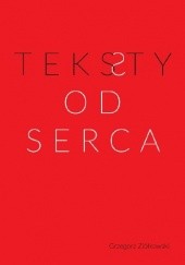 Okładka książki Teksty OD SERCA Grzegorz Ziółkowski