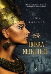 Okładka książki Boska Nefretete Ewa Kassala