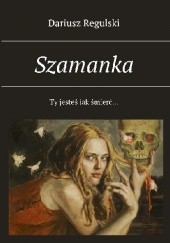 Okładka książki Szamanka Dariusz Regulski