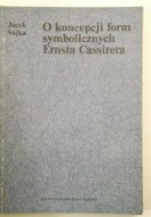 Okładka książki O koncepcji form symbolicznych Ernsta Cassirera Jacek Sójka