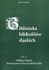 Biblioteka bibliofilów śląskich. Cz. 1, Oddział Śląski Towarzystwa Przyjaciół Książki