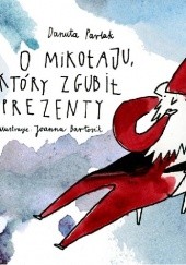 Okładka książki O Mikołaju, który zgubił prezenty Danuta Parlak