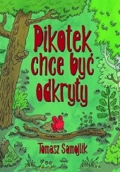 Okładka książki Pikotek chce być odkryty Tomasz Samojlik
