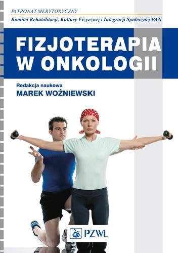 Okładka książki Fizjoterapia w onkologii Wojciech Golusiński, Beata Hawro, Roman Hawro, Marek Woźniewski