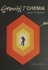 Okładka książki Człowiek i chemia Jerzy Stobiński