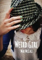 Okładka książki Weird Girl Mae McCall