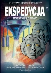 Okładka książki Ekspedycja. Ostatni rozkaz Alfred Górny, Arnold Mostowicz, Bogusław Polch