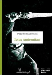 Okładka książki Tytus Andronikus William Shakespeare