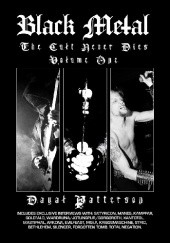 Okładka książki Black Metal: The Cult Never Dies, Vol. 1 Dayal Patterson
