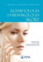 Okładka książki Kosmetologia i farmakologia skóry. Dodruk Marie-Claude Martini, Waldemar Placek