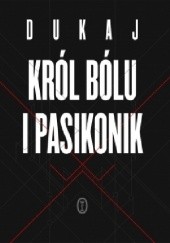 Okładka książki Król Bólu i pasikonik Jacek Dukaj