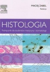 Okładka książki Histologia. Podręcznik dla studentów medycyny i stomatologii Maciej Zabel