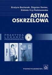 Okładka książki Astma oskrzelowa Grażyna Bochenek, Zbigniew Doniec, Elżbieta Kryj-Radziszewska