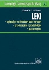 Okładka książki Leki wpływające na obwodowy układ nerwowy, przeciwzapalne i przeciwbólowe, psychotropowe Zbigniew S. Herman