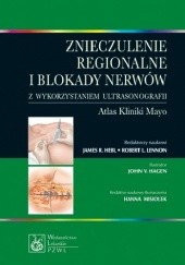 Okładka książki Znieczulenie regionalne i blokady nerwów z wykorzystaniem ultrasonografii James Hebl, Robert Lennon, Hanna Misiołek