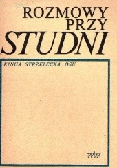 Okładka książki Rozmowy przy studni Kinga Strzelecka OSU