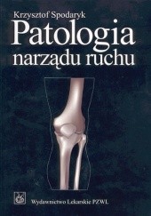 Okładka książki Patologia narządu ruchu Krzysztof Spodaryk