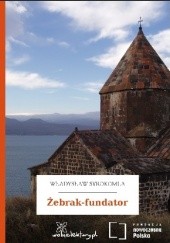 Okładka książki Żebrak-fundator Władysław Syrokomla