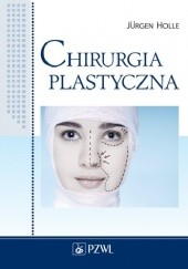 Okładka książki Chirurgia plastyczna. Dodruk Holle Jurgen