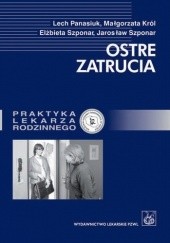 Okładka książki Ostre zatrucia Małgorzata Król, Lech Panasiuk, Elżbieta Szponar