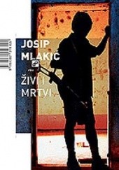 Okładka książki Živi i mrtvi Josip Mlakić