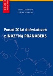 Okładka książki Ponad 20 lat doświadczeń z Inozyną Pranobeks Iwona Chlebicka, Łukasz Matusiak